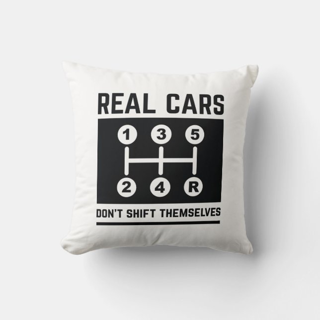 Real Cars Don’t Shift Themselves Cushion (Front)