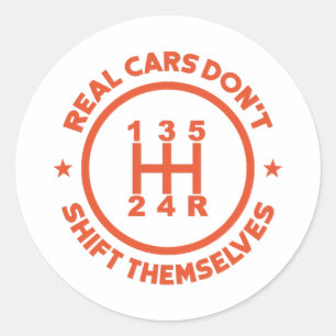 Real Cars Don't Shift Themselves Classic Round Sticker
