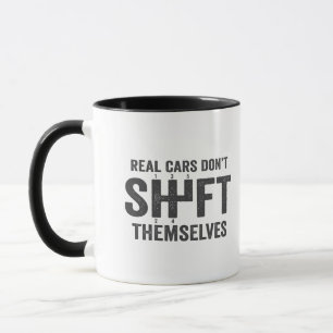 Real Cars Don't Shift Themselves Funny Manual  Mug