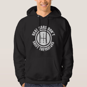 Real Cars Dont Shift Themselves Hoodie