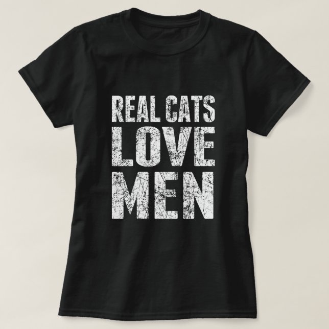 Real Cats Love Men Yeah! T-Shirt (Design Front)