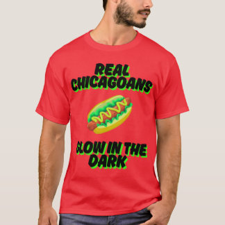 Real Chicagoans Glow in the Dark Chicago Hot Dogs T-Shirt
