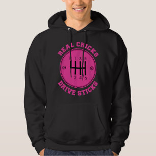 Real Chicks Drive Sticks Manual Transmission Car Hoodie