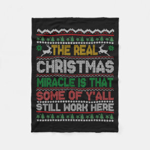 Real Christmas Miracle Is That You Still Work Here Fleece Blanket