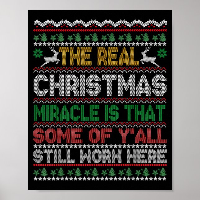 Real Christmas Miracle Is That You Still Work Here Poster (Front)