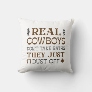 Real Cowboys Don’t Take Baths They Just Dust Off Cushion