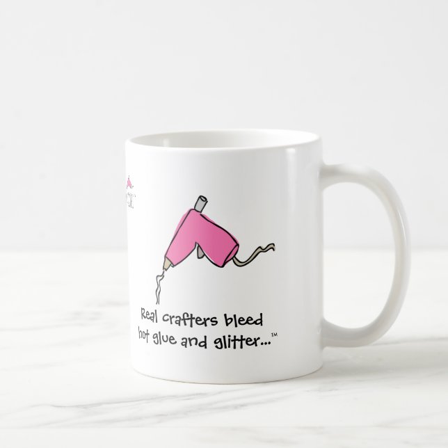 Real crafters bleed hot glue and glitter...  Mug (Right)