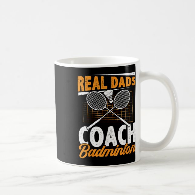 Real Dads Coach Badminton Badminton Player Shuttle Coffee Mug (Right)