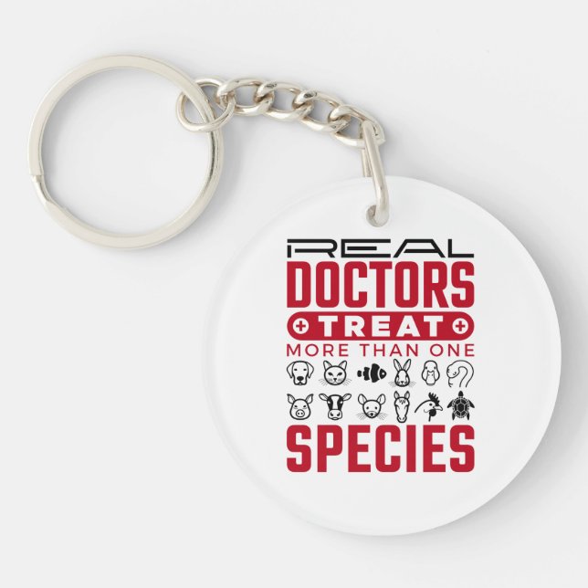 Real Doctors Treat More One Species Veterinarian Key Ring (Front)