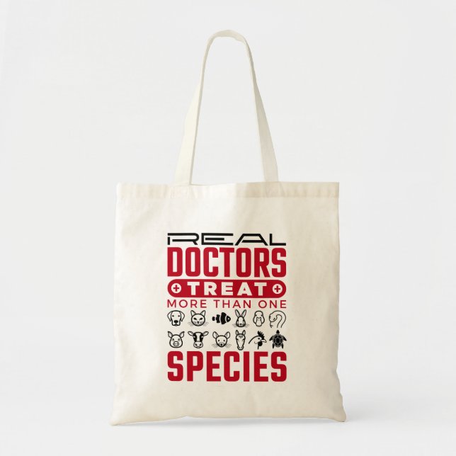 Real Doctors Treat More One Species Veterinarian Tote Bag (Front)