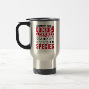 Real Doctors Treat More One Species Veterinarian Travel Mug