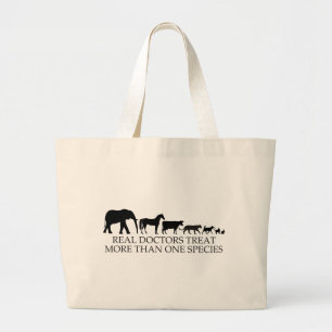 Real Doctors (Vets) Treat More Than One Species Large Tote Bag