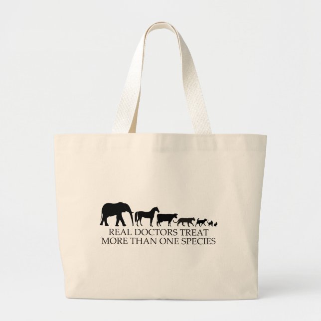 Real Doctors (Vets) Treat More Than One Species Large Tote Bag (Front)
