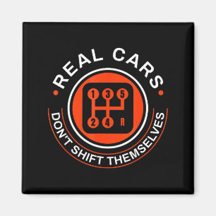 Real Don't Shift Themselves - Manual Transmission Magnet