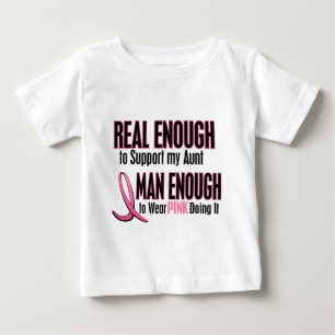 Real Enough Man Enough 1 AUNT Breast Cancer Baby T-Shirt