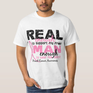 Real Enough Man Enough Friend 2 Breast Cancer T-Shirt
