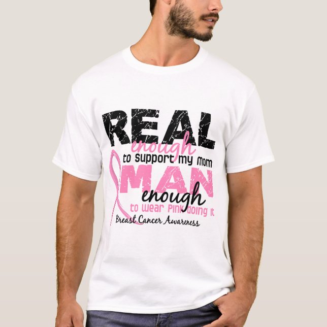 Real Enough Man Enough Mum 2 Breast Cancer T-Shirt (Front)