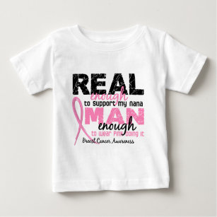 Real Enough Man Enough Nana 2 Breast Cancer Baby T-Shirt