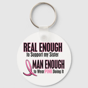 Real Enough Man Enough SISTER Key Ring