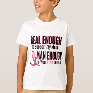 Real Enough Man Enough To Wear Pink MOM T-Shirt