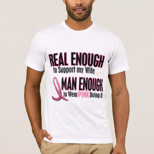 Real Enough Man Enough To Wear Pink WIFE T-Shirt