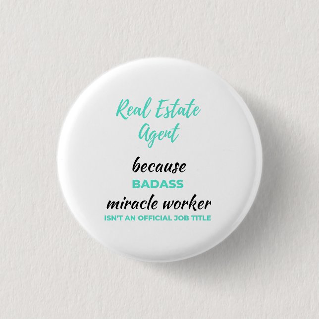 Real Estate Agent Because Badass Miracle Worker 2 3 Cm Round Badge (Front)