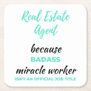 Real Estate Agent Because Badass Miracle Worker 2 Square Paper Coaster