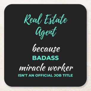Real Estate Agent Because Badass Miracle Worker Square Paper Coaster
