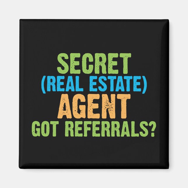 Real Estate Agent Broker Realtor Got Referrals Magnet (Front)