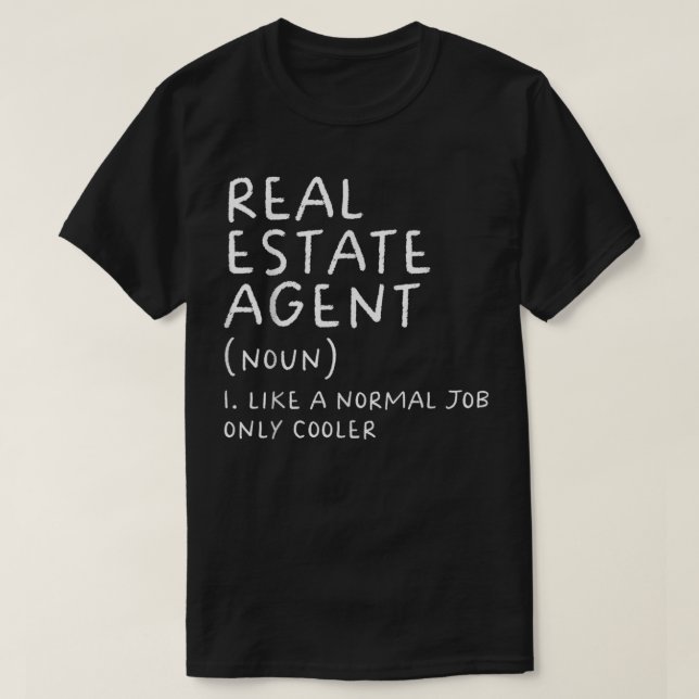 Real Estate Agent Definition Funny T-Shirt (Design Front)