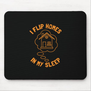 Real Estate Agent Flip Homes In Sleep Mouse Pad