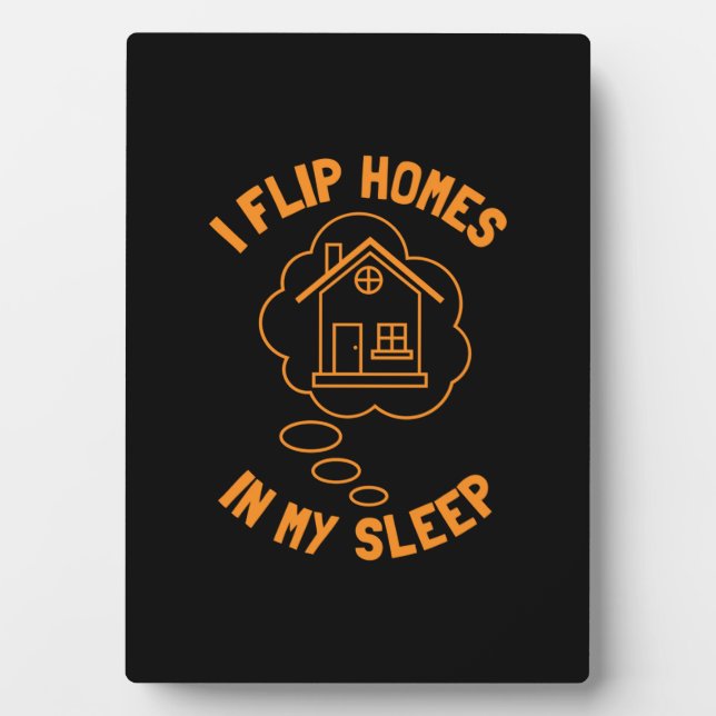 Real Estate Agent Flip Homes In Sleep Plaque (Front)