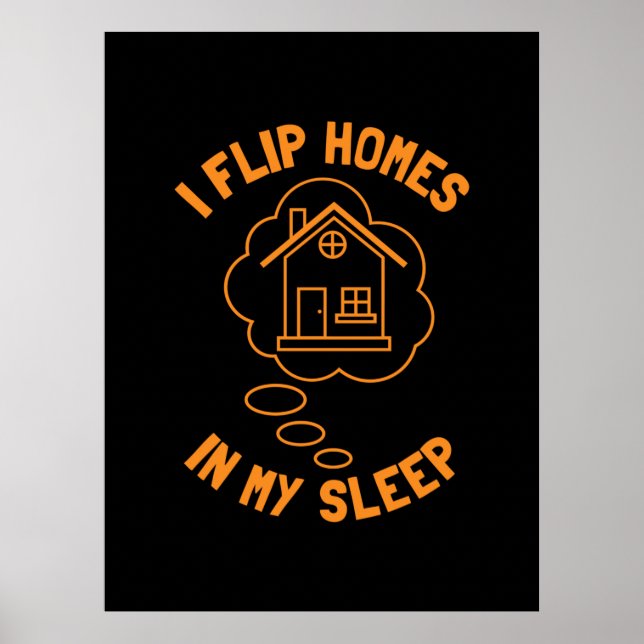 Real Estate Agent Flip Homes In Sleep Poster (Front)