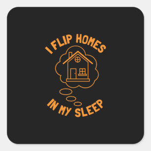 Real Estate Agent Flip Homes In Sleep Square Sticker