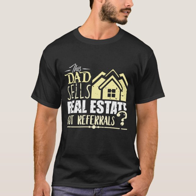 Real Estate Agent Funny Realtor Dad T-Shirt (Front)