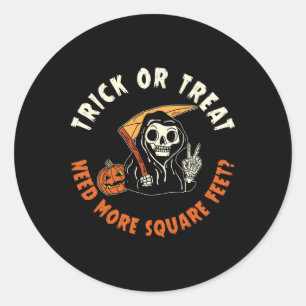 Real Estate Agent Halloween Trick Or Treat Need Mo Classic Round Sticker