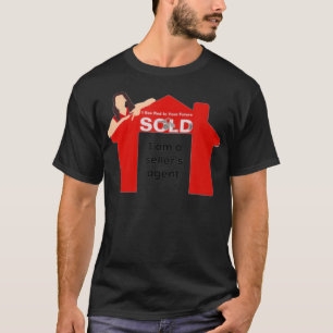 Real Estate Agent I am a sellers agent T-Shirt