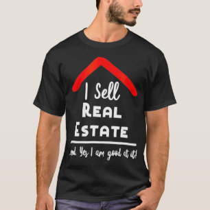 Real Estate Agent   I sell real estate Realtor Gif T-Shirt