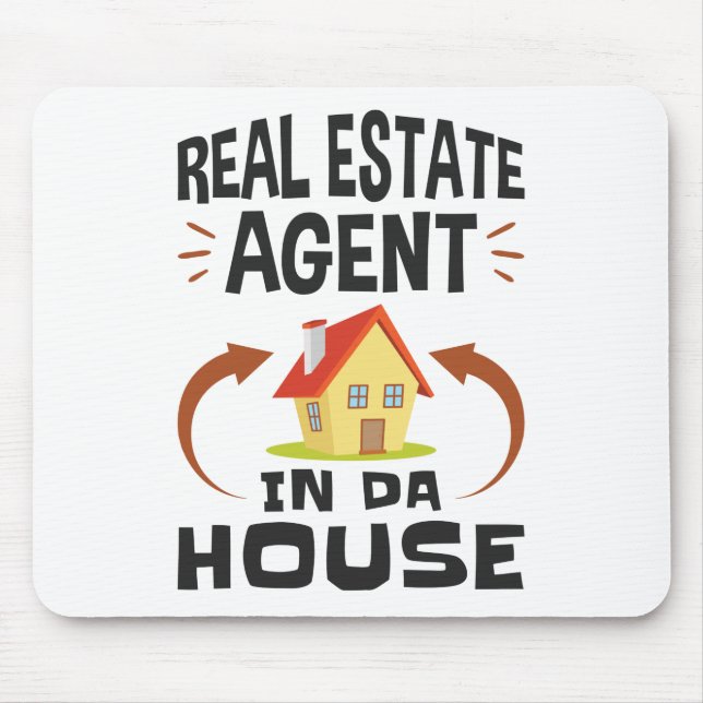 Real Estate Agent In Da House Mouse Pad (Front)