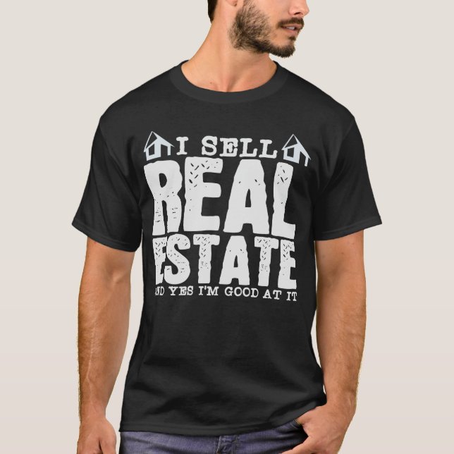 Real Estate Agent Joke Realtor Property Broker T-Shirt (Front)