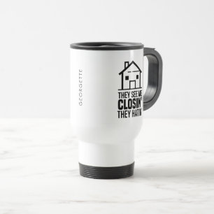 Real Estate Agent Realtor Coworker Closings Gag Travel Mug