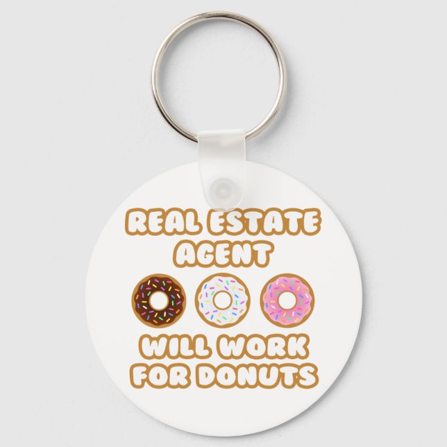 Real Estate Agent .. Will Work For Doughnuts Key Ring (Front)