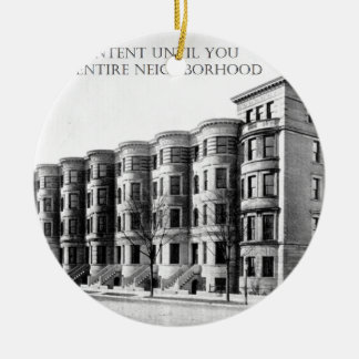 Real Estate Investor Buy the Whole Neighbourhood Ceramic Ornament