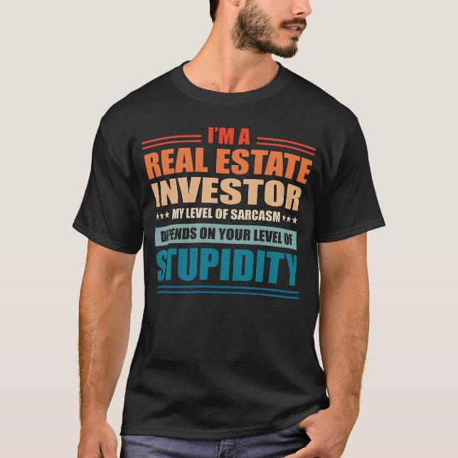 Real Estate Investor My Level Depends On Your Leve T-Shirt (Front)