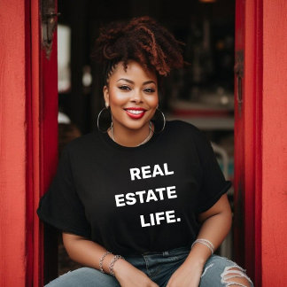 REAL ESTATE LIFE. Realtor Marketing  T-Shirt
