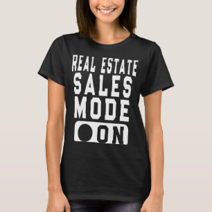 Real Estate Sales Mode On T-Shirt