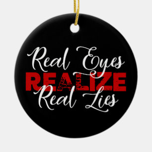 Real Eyes Realise Real Lies Quote Song Lyrics Cool Ceramic Ornament