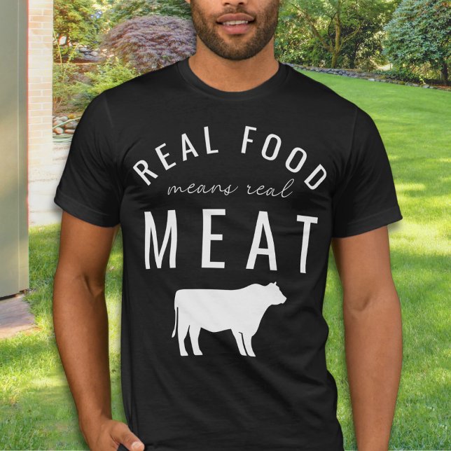 Real Food Means Real Meat Unisex Carnivore T-Shirt (Real Food Mean Real Meat T-shirt - Carnivore gift for those who eat only meat.)