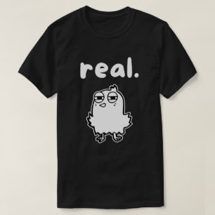 Real. Funny Sarcastic Chicken T-Shirt