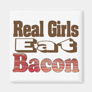 Real Girls Eat Bacon Magnet